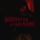 Haunted by Her Name (2024)