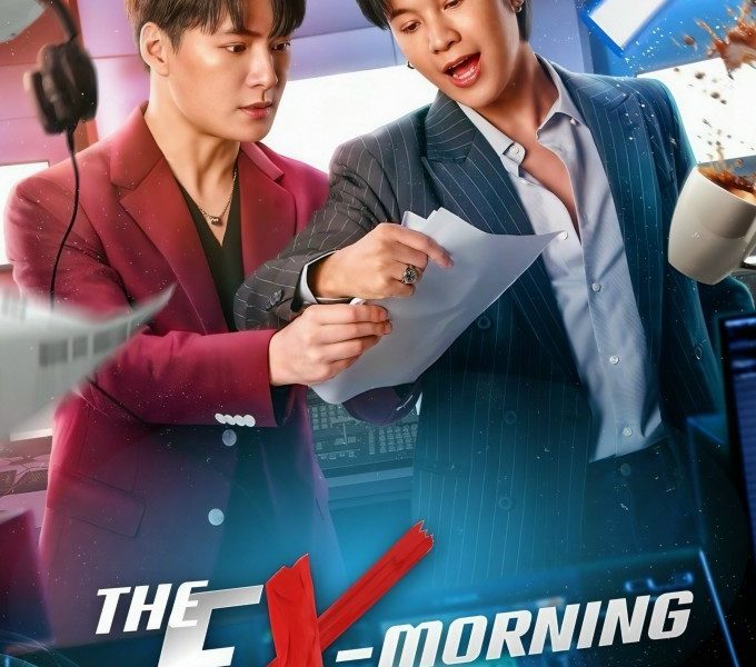 The Ex-Morning Season 1 (Episode 7 Added) (Thai Drama)