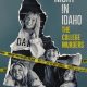One Night in Idaho: The College Murders Season 1 (Complete)