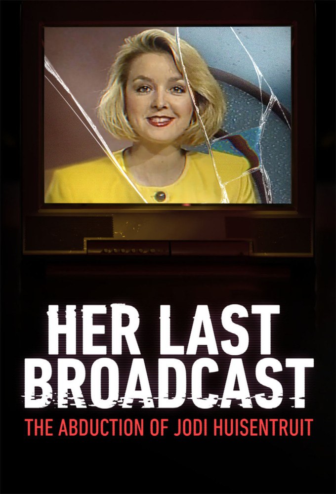 Her Last Broadcast: The Abduction of Jodi Huisentruit Season 1 (Complete)