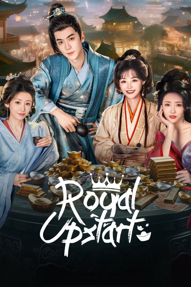 Royal Upstart Season 1 (Episode 1-19 Added) (Chinese Drama)