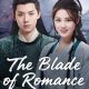The Blade of Romance Season 1 (Episode 1-18 Added) (Chinese Drama)