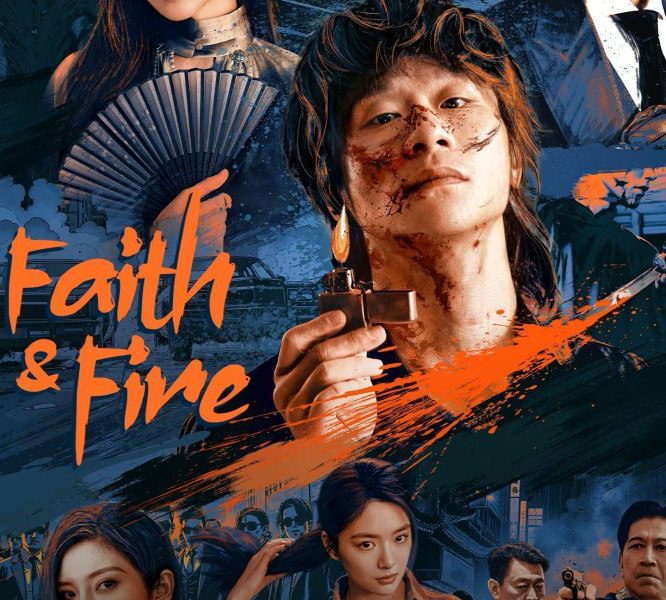 Faith & Fire Season 1 (Episode 11 – 15 Added) (Chinese Drama)