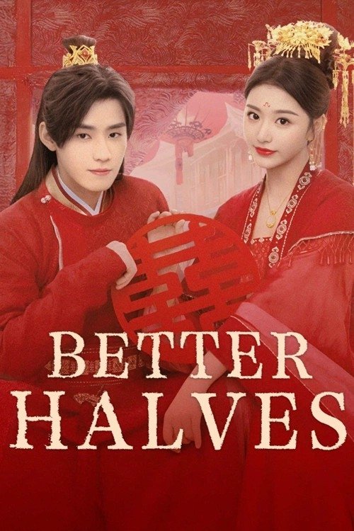Better Halves Season 1 (Episode 1-12 Added) (Chinese Drama)