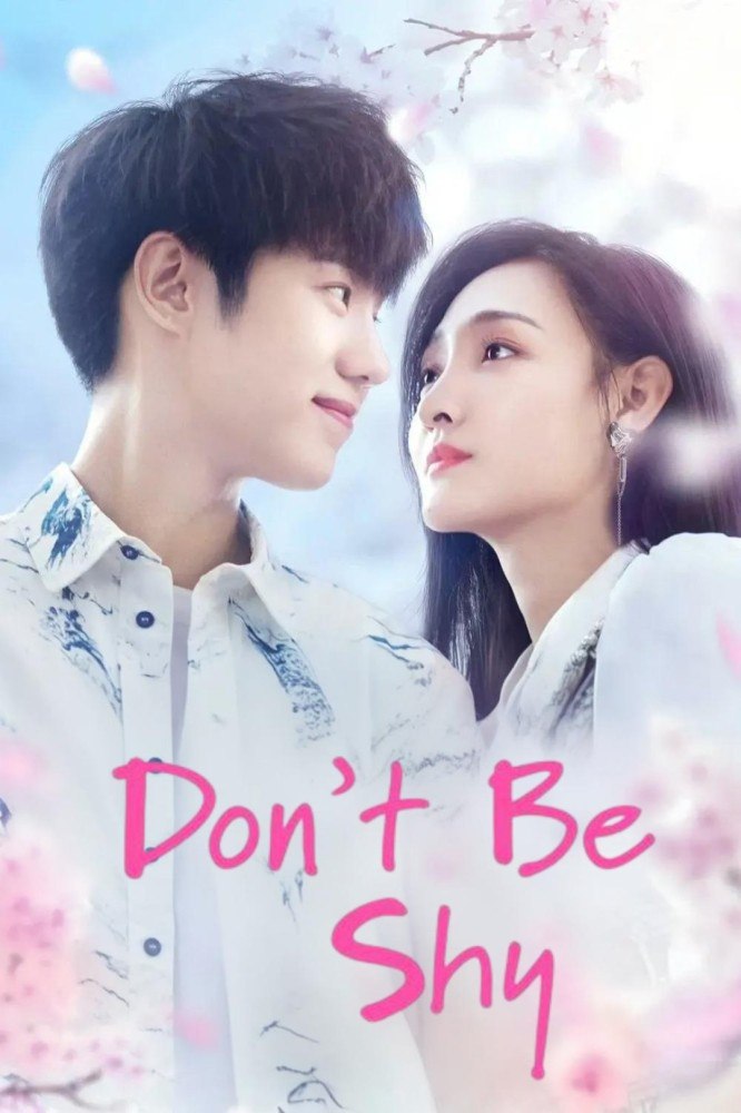 Don’t Be Shy Season 1 (Episode 2 Added) (Chinese Drama)