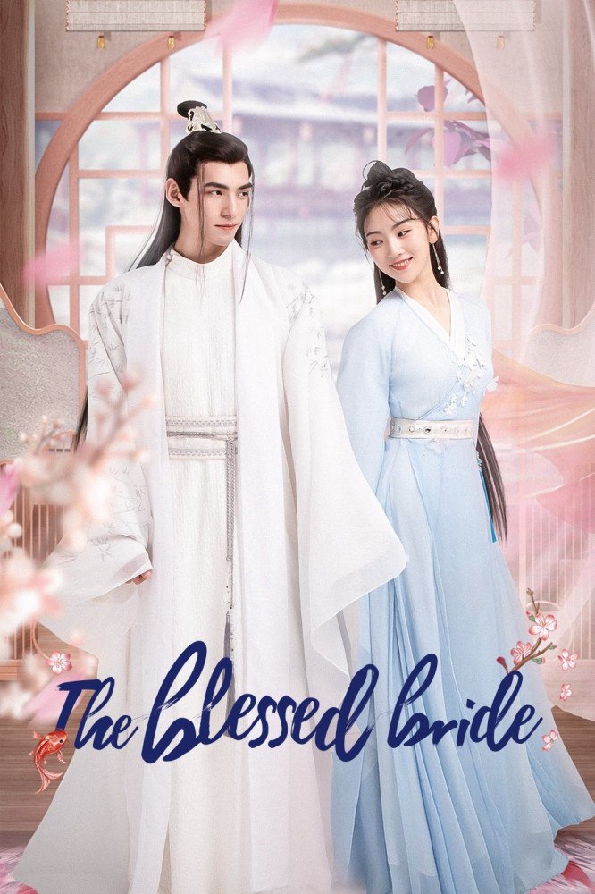 Blessed Bride Season 1 (Episode 5 – 6 Added) (Chinese Drama)
