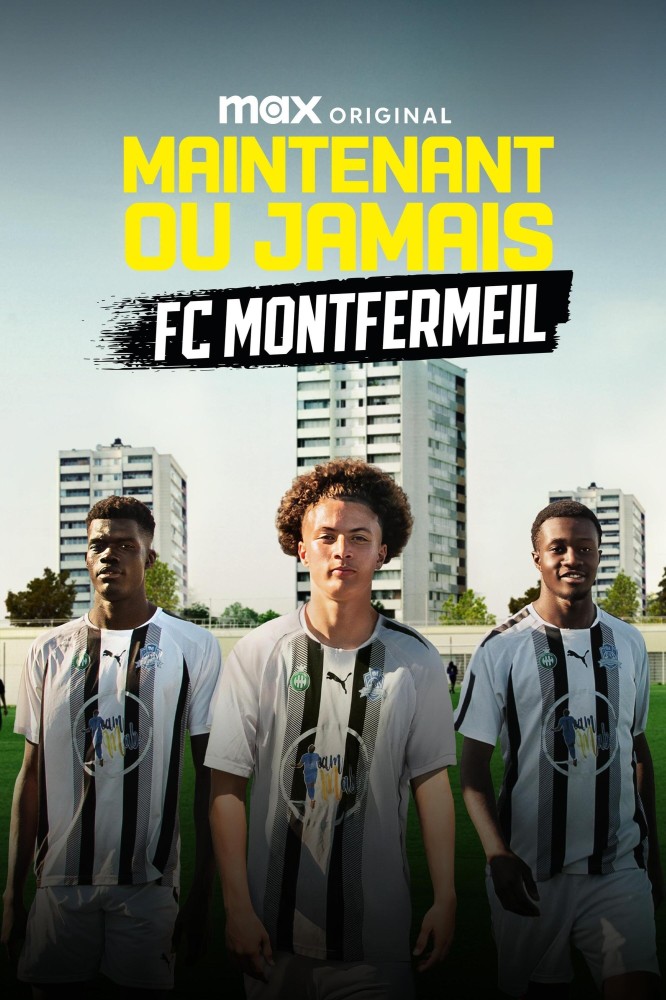 Now or Never – FC Montfermeil Season 1 (Episdoed 4 Added)