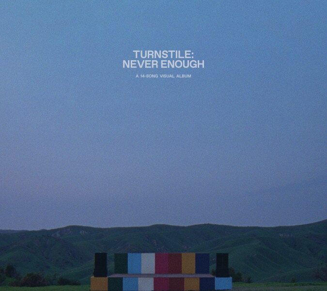 Turnstile: Never Enough (2025)