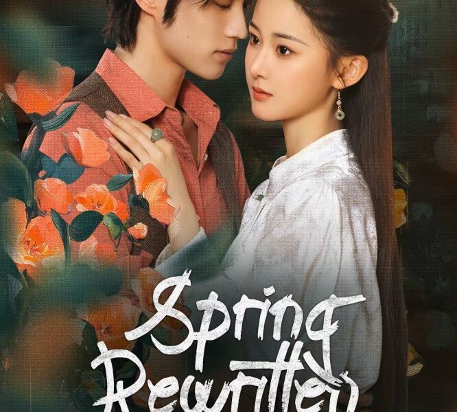 Spring Rewritten Season 1 (Episode 1-14 Added) (Chinese Drama)