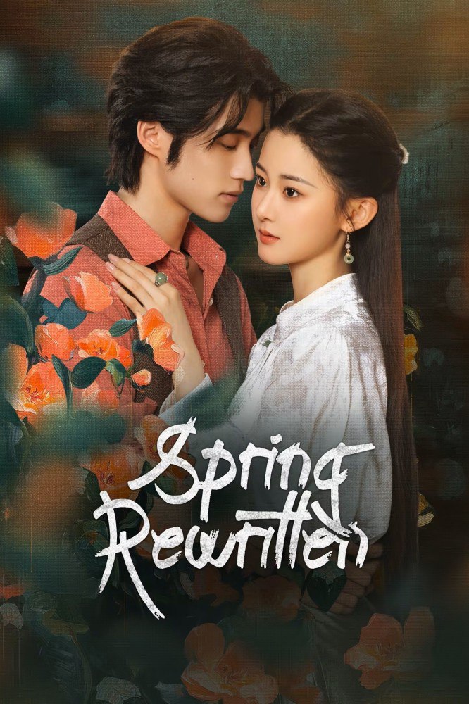 Spring Rewritten Season 1 (Episode 1-14 Added) (Chinese Drama)