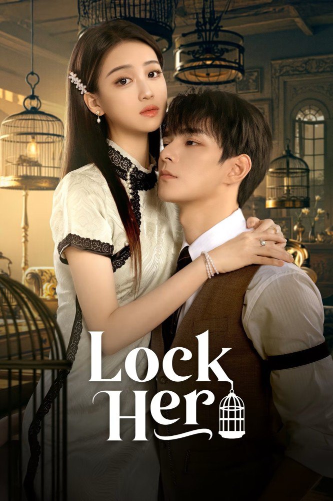 Lock Her Season 1 (Episode 1-10 Added) (Chinese Drama)