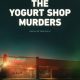 The Yogurt Shop Murders Season 1 (Episode 1 – 3 Added)