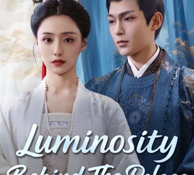 Luminosity Behind The Palace Season 1 (Episode 11-12 Added) (Chinese Drama)