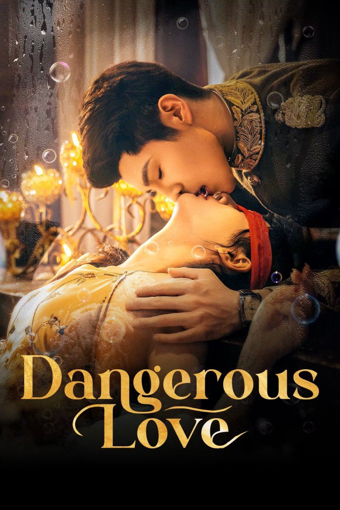 Dangerous Love Season 1 (Episode 11-14 Added) (Chinese Drama)