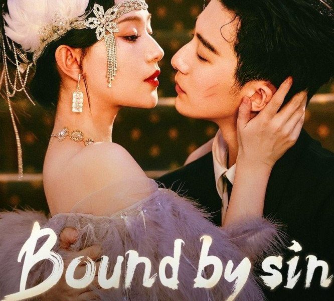 Bound by Sin Season 1 (Episode 1-18 Added) (Chinese Drama)