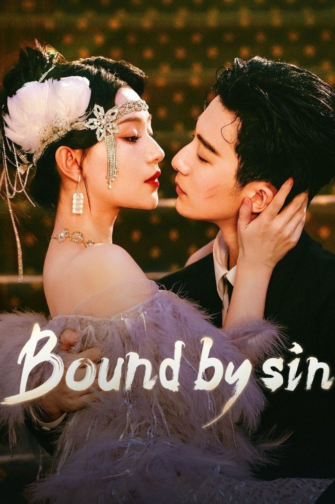 Bound by Sin Season 1 (Episode 1-18 Added) (Chinese Drama)