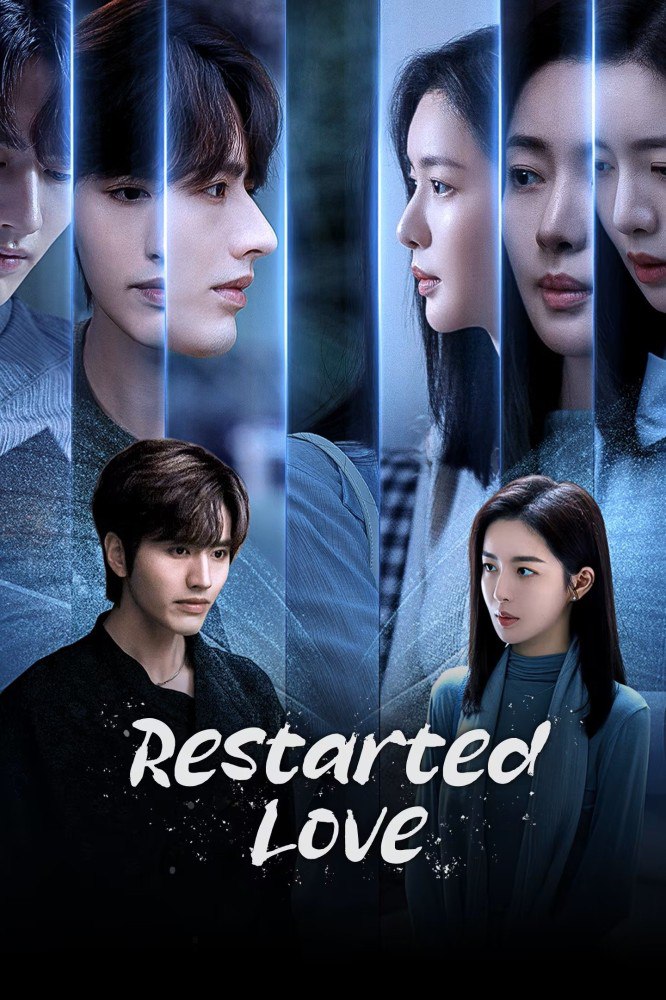 Restarted Love Season 1 (Episode 1-14 Added) (Chinese Drama)