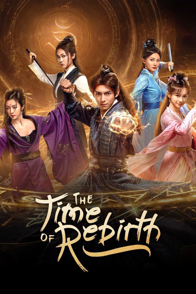 The Time of Rebirth Season 1 (Episode 1-15 Added) (Chinese Drama)